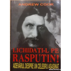 Lichidati-l pe Rasputin!...