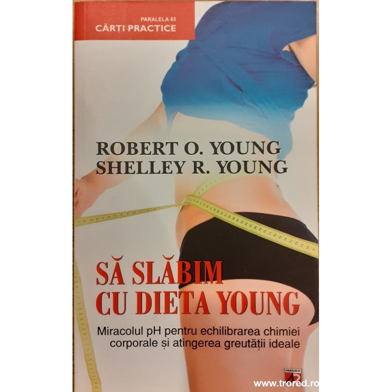Dieta Young - Miracolul pH pentru o sanatate perfecta - carte - Dr. Robert Young